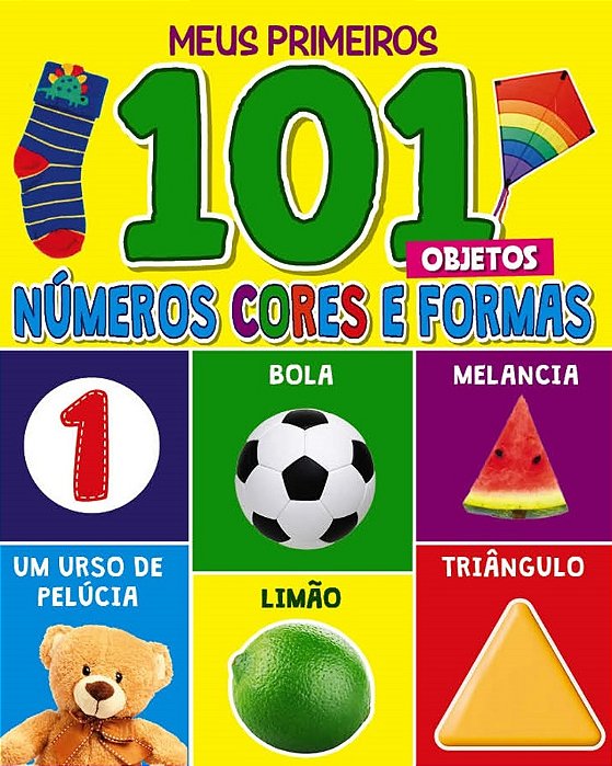 Meus Primeiros 101 Objetos - Números, Cores E Formas