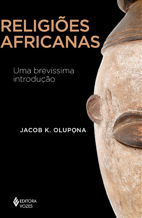 Religiões Africanas Uma Brevíssima Introdução