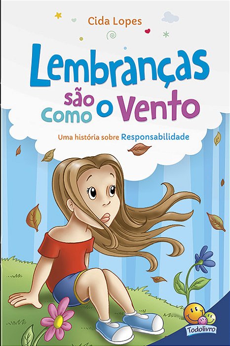 Aprendendo Valores: Lembranças São Como O Vento (Responsabilidade)