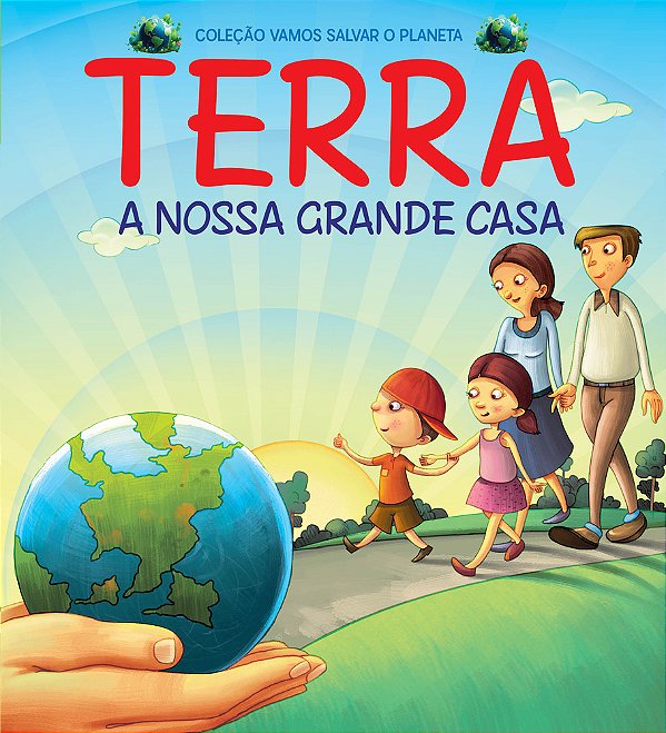 Coleção Vamos Salvar O Planeta - Terra A Nossa Grande Casa..-