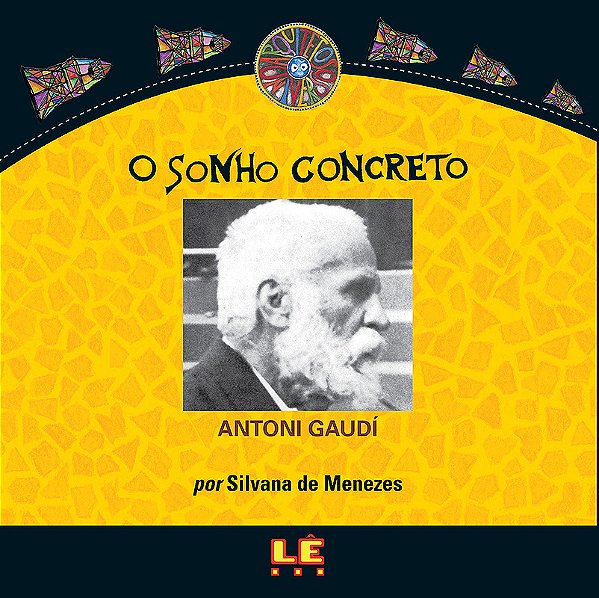 O Sonho Concreto: Antoni Gaudí