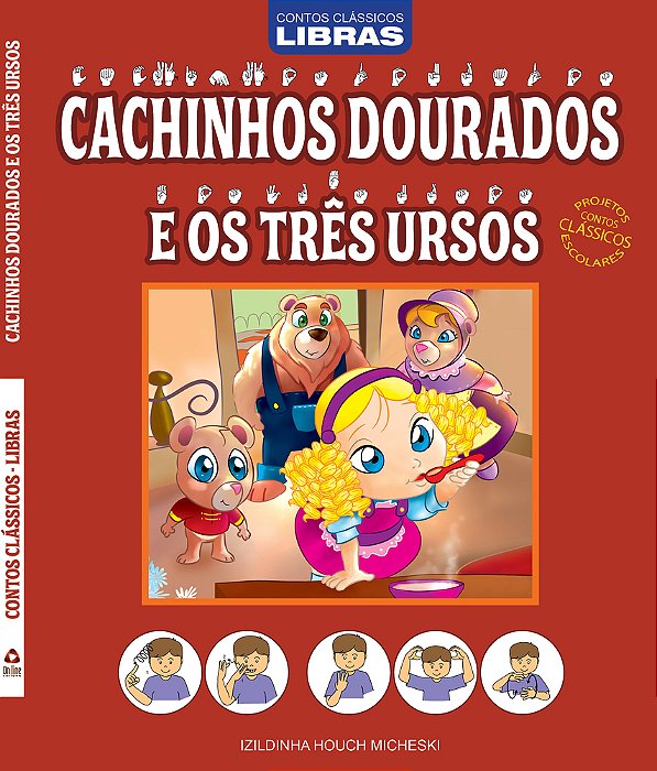 Contos Clássicos - Libras - Cachinhos Dourados - Projetos Contos Clássicos Escolares