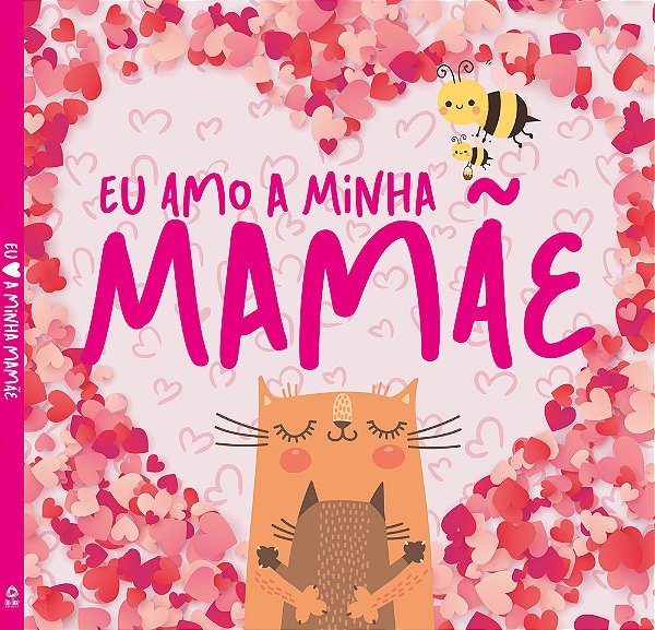 Eu Amo A Minha Mamãe - Capa Dura