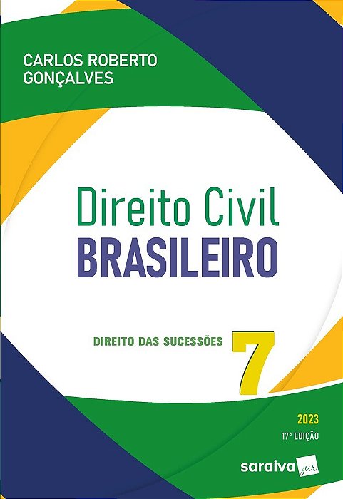 Direito Civil Brasileiro - Vol. 7 - Direito Das Sucessões - 17ª Edição 2023
