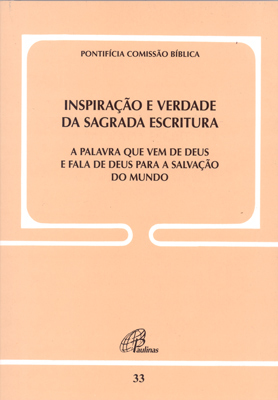 Inspiração E Verdade Da Sagrada Escritura - Doc. 33 A Palavra Que Vem De Deus E Fala De Deus Para A Salvação Do Mundo