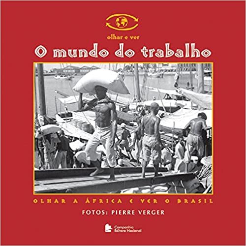 O Mundo Do Trabalho - Olhar A África E Ver O Brasil