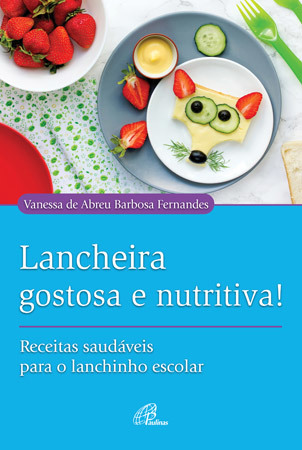 Lancheira Gostosa E Nutritiva! Receitas Saudáveis Para O Lanchinho Escolar