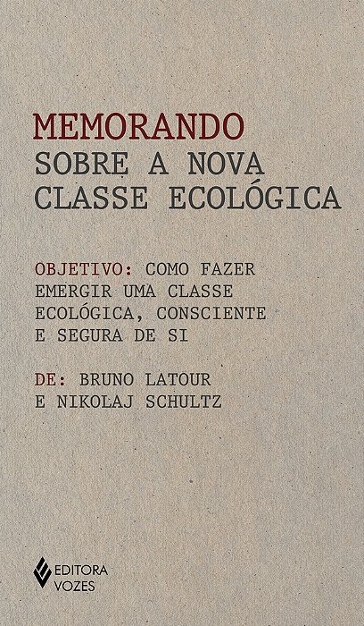 Memorando Sobre A Nova Classe Ecológica Como Fazer Emergir Uma Classe Ecológica, Consciente E Segura De Si