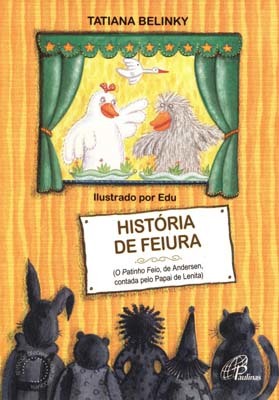 História De Feiura O Patinho Feio, De Andersen, Contada Pelo Papai De Lenita