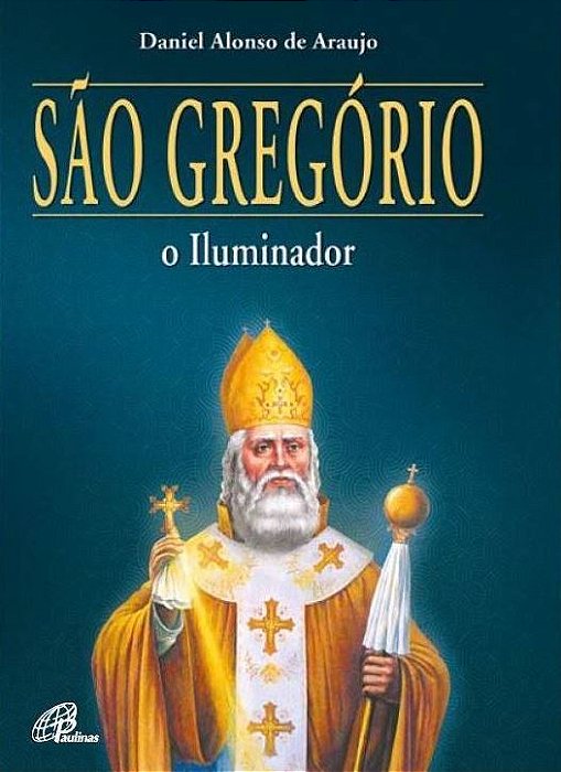São Gregório, O Iluminador