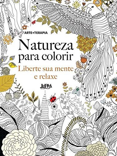 Natureza Para Colorir: Liberte Sua Mente E Relaxe