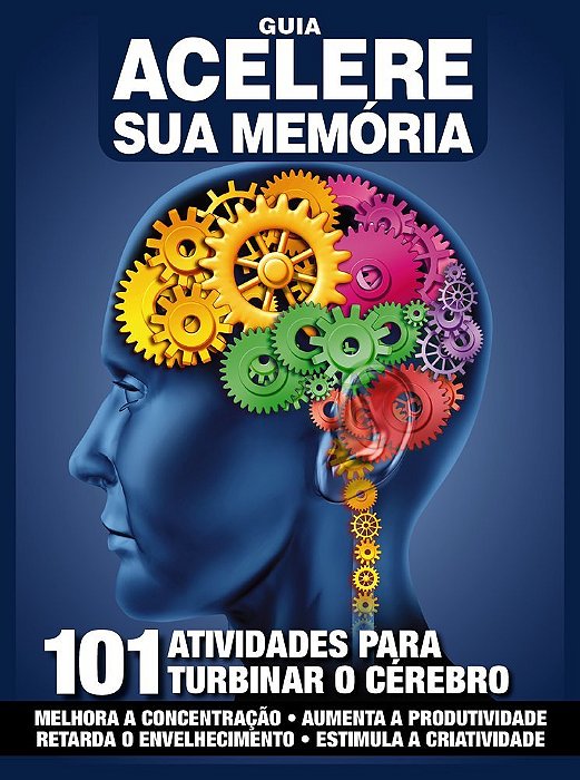 Guia Acelere Sua Memória 101 Atividades Para Turbinar Seu Cérebro