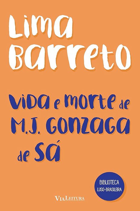 Vida E Morte De M. J. Gonzaga De Sá - Lima Barreto
