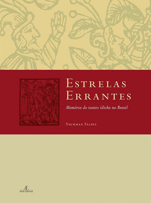 Estrelas Errantes Memória Do Teatro Ídiche No Brasil