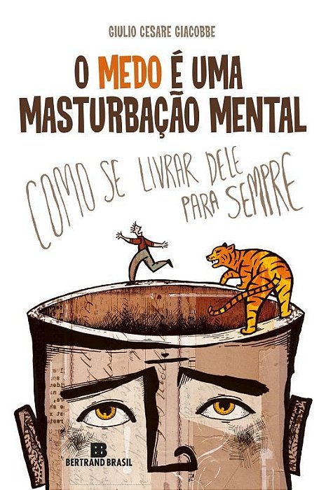 O Medo É Uma Masturbação Mental