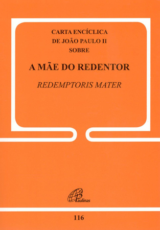 A Mãe Do Redentor - 116 Redemptoris Mater
