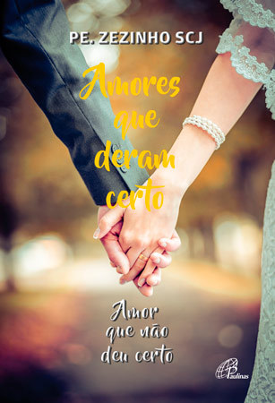 Amores Que Deram Certo Amor Que Não Deu Certo