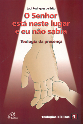 O Senhor Está Neste Lugar E Eu Não Sabia Teologia Da Presença - Teologias Bíblicas 4