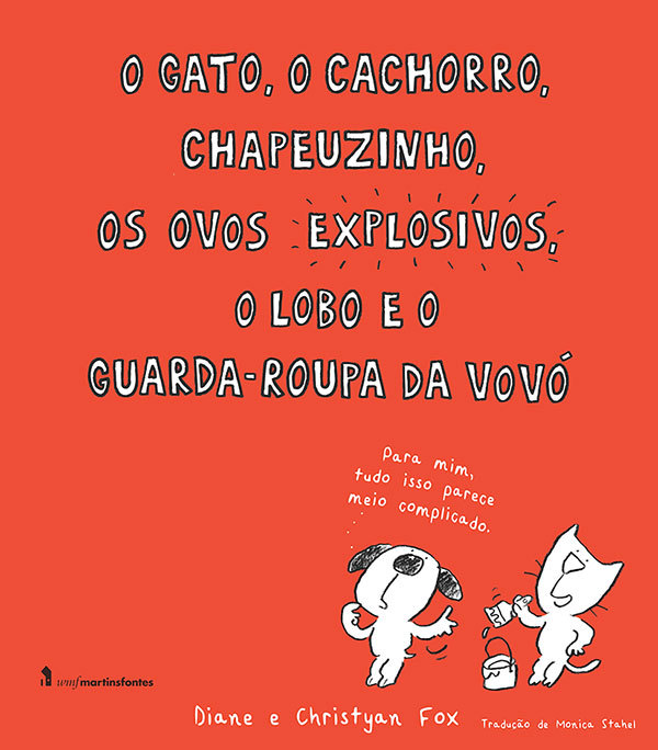 O Gato, O Cachorro, Chapeuzinho, Os Ovos Explosivos, O Lobo E O Guarda-Roupa Da Vovó