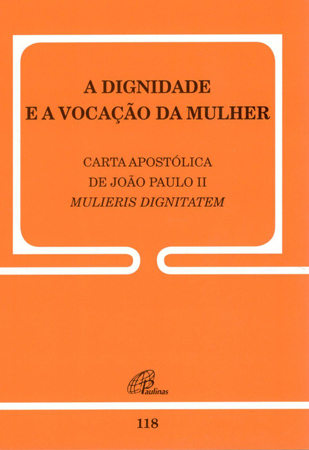 A Dignidade E A Vocação Da Mulher - Carta Apostólica De João Paulo II - 118 Mulieris Dignitatem