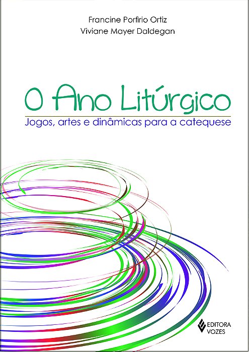 O Ano Litúrgico Jogos, Artes E Dinâmicas Para A Catequese