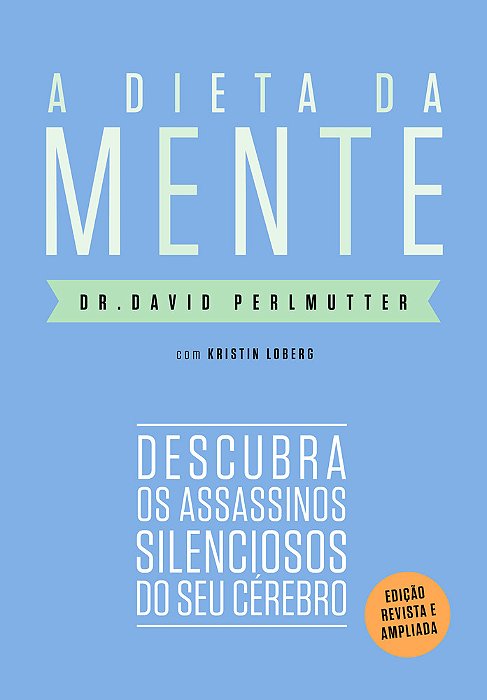 A Dieta Da Mente (Edição Revista E Atualizada) Descubra Os Assassinos Silenciosos Do Seu Cérebro