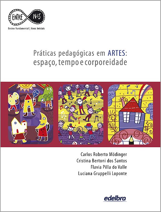 Práticas Pedagógicas Em Artes Espaço, Tempo E Corporeidade