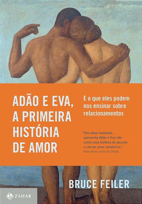 Adão E Eva, A Primeira História De Amor E O Que Eles Podem Nos Ensinar Sobre Relacionamentos