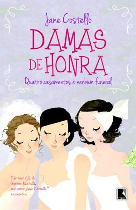 Damas De Honra: Quatro Casamentos E Nenhum Funeral Quatro Casamentos E Nenhum Funeral