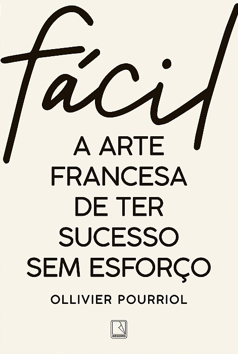 Fácil A Arte Francesa De Ter Sucesso Sem Esforço
