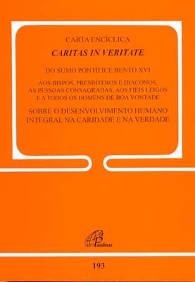 Carta Encíclica Caritas In Veritate - 193 Sobre O Desenvolvimento Humano Integral Na Caridade E Na Verdade