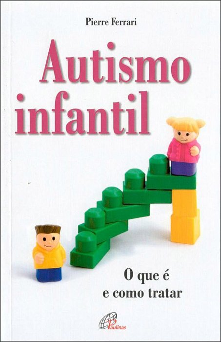 Autismo Infantil O Que É E Como Tratar