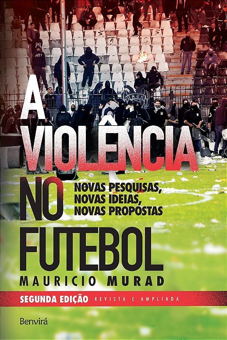 A Violência No Futebol Novas Pesquisas, Novas Ideias, Novas Propostas