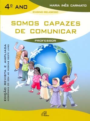 Somos Capazes De Comunicar - 4º Ano (Livro Do Professor) - Inclui CD Edição Revista E Ampliada