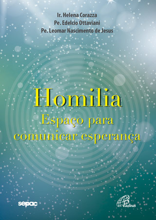 Homilia: Espaço Para Comunicar Esperança