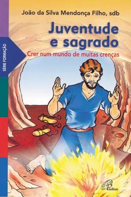 Juventude E Sagrado Crer Num Mundo De Muitas Crenças