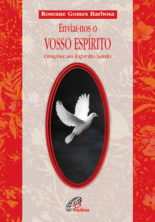 Enviai-Nos O Vosso Espírito Orações Ao Espírito Santo