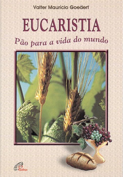 Eucaristia Pão Para A Vida Do Mundo