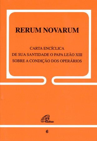 Rerum Novarum - 6 Sobre A Condição Dos Operários