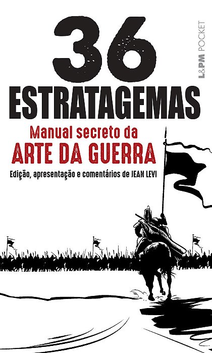 Os 36 Estratagemas – Manual Secreto Da Arte Da Guerra