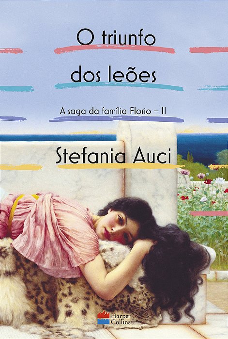 O Triunfo Dos Leões (A Saga Da Família Florio Vol. 2)