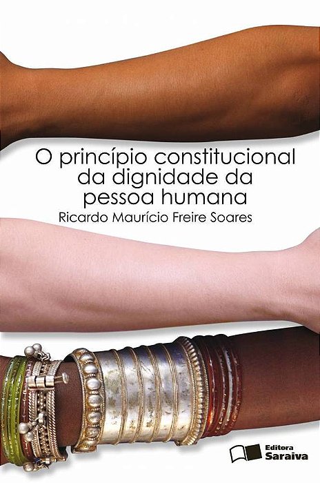 O Principio Constitucional Da Dignidade Da Pessoa Humana - 1ª Edição De 2010