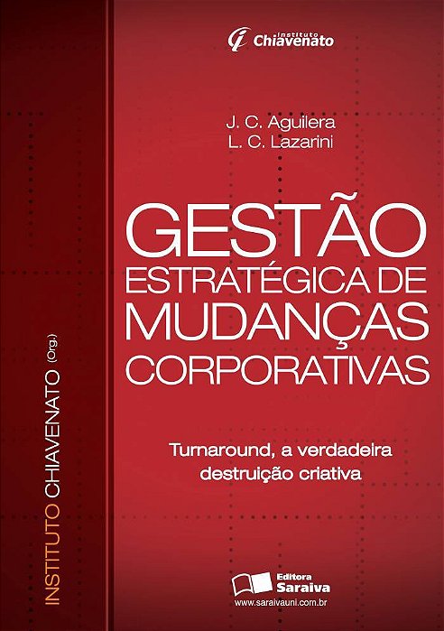 Gestão Estratégica De Mudanças Corporativas Turnaround, A Verdadeira Destruição Criativa