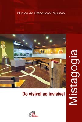 Mistagogia Do Visível Ao Invísivel