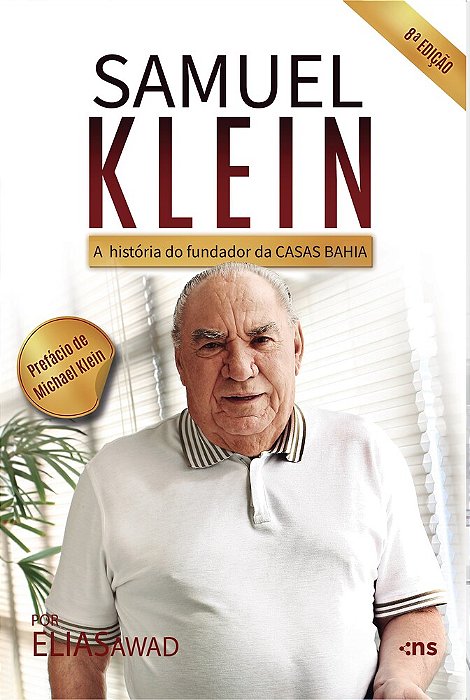 Samuel Klein A História Do Homem Que Revolucionou O Varejo No Brasil