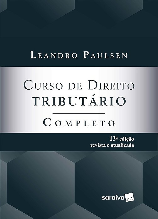 Curso De Direito Tributário Completo - 13ª Edição 2022