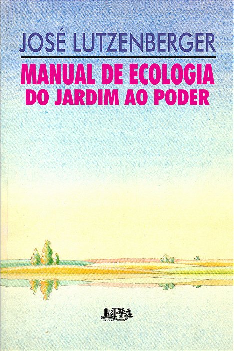 Manual De Ecologia: Do Jardim Ao Poder