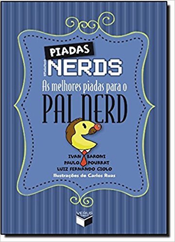 Piadas Nerds: As Melhores Piadas Para O Pai Nerd