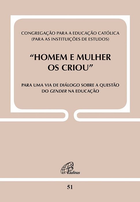 Homem E Mulher Os Criou - Doc. 51 Para Uma Via De Diálogo Sobre A Questão Do Gender Na Educação