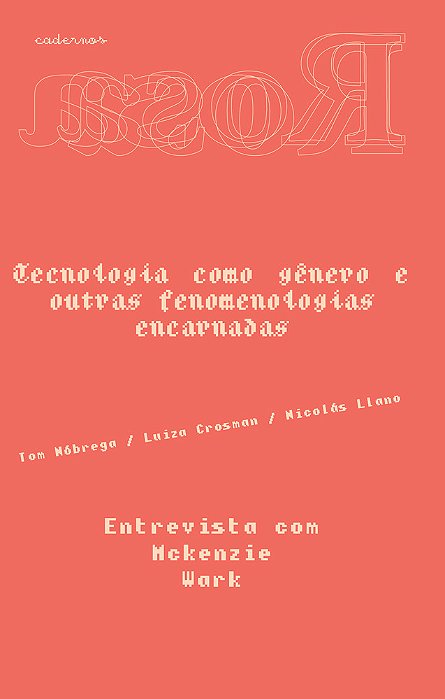 Cadernos Rosa — Tecnologia Como Ge^nero E Outras Fenomenologias Encarnadas